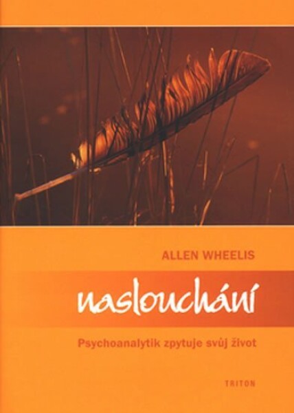 Naslouchání - Psychoanalytik zpytuje svůj život - Allen Wheelis