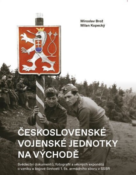 Československé vojenské jednotky na východě Miroslav Brož,