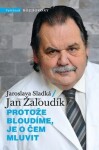 Protože bloudíme, je čem mluvit Jan Žaloudík