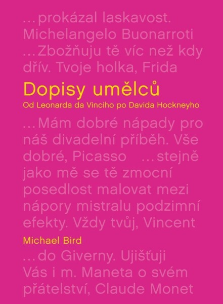 Dopisy umělců: Od Leonarda da Vinciho po Davida Hockneyho - Michael Bird