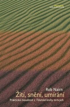 Žití, snění, umírání.