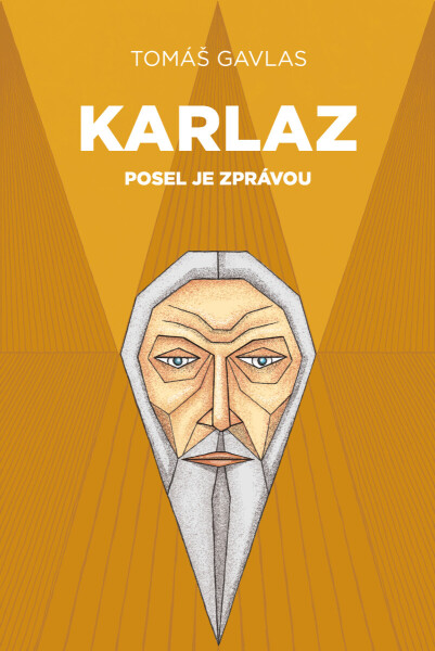 Karlaz: Posel je zprávou - Tomáš Gavlas