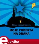 Moje puberta na draka - Šárka Rosová Váňová e-kniha