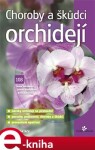 Choroby a škůdci orchidejí - Ivana Šafránková, Anna Buchtová, Jarmila Matoušková