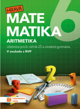 Hravá matematika 6 - Učebnice 1. díl (aritmetika) - Blanka Matasová