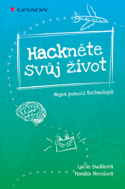 Hackněte svůj život - Monika Nevolová