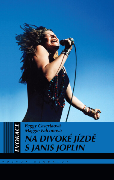 Na divoké jízdě s Janis Joplin - Maggie Falconová, Peggy Casertaová