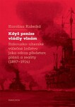 Když peníze vládly vlnám - Rakousko-uherské válečné loďstvo jako odraz představ, plánů a r - Karolína Kalecká