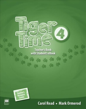 Tiger Time 4: Teacher´s Book + eBook - Carol Read