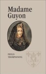 Madame Guyon Phylis Thompsonová