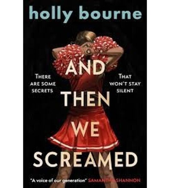 And Then We Screamed - Holly Bourne