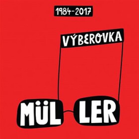 Richard Müller: Výběrovka 1984-2017 - 2 CD - Richard Müller