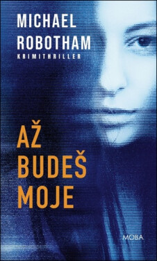 Až budeš moje - Michael Robotham