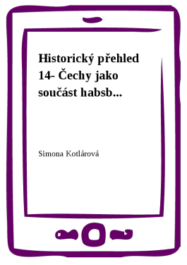 Historický přehled 14- Čechy jako součást habsb... - Simona Kotlárová