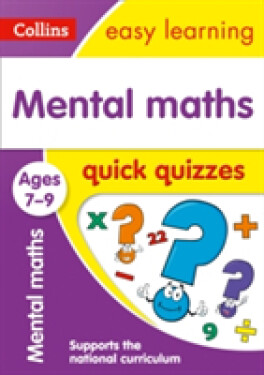 Quick Quizzes - Mental Maths Ages 7-9 - Collins Easy Learning