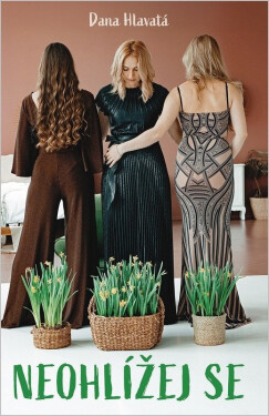 Neohlížej se - Dana Hlavatá