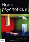Homo psychoticus Michaela Malá