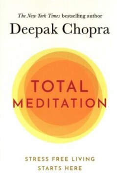 Total Meditation: Living Deepak Chopra