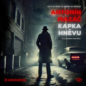 Kapka hněvu - Antonín Mazáč - audiokniha