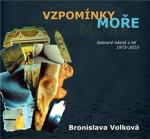 Vzpomínky moře Sebrané básně let 1973 2010 Bronislava Volková