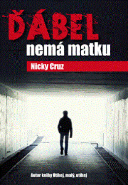 Ďábel nemá matku - Cruz Nicky