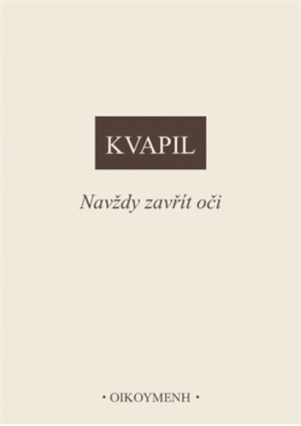 Navždy zavřít oči - Ondřej Kvapil