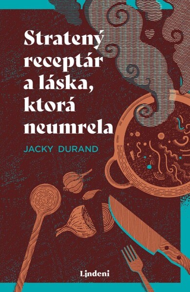 Stratený receptár a láska, ktorá neumrela - Jacky Durand