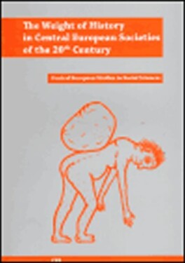 The Weight of History in Central European Societies of The 20th Century