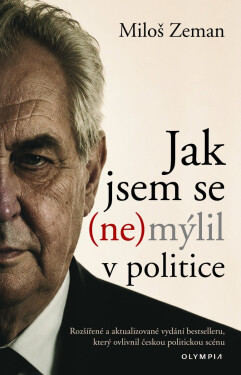 Jak jsem se (ne)mýlil v politice - Miloš Zeman