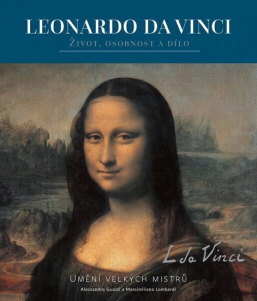 Leonardo - Život, osobnost a dílo - Alessandro Guasti