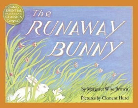 The Runaway Bunny (Essential Picture Book Classics) - Brown Margaret Wise