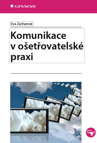 Komunikace v ošetřovatelské praxi - Eva Zacharová