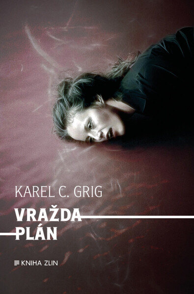 Vraždaplán - Karel C. Grig
