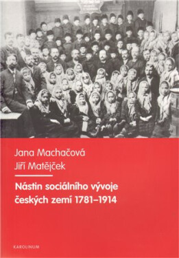 Nástin sociálního vývoje českých zemí 1781-1914 - Jiří Zíka