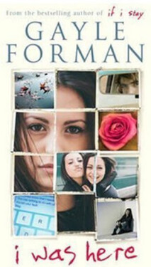 I Was Here - Gayle Forman