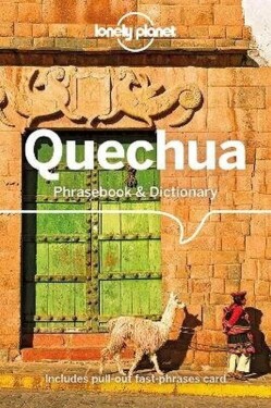 Lonely Planet Quechua Phrasebook & Dictionary - kolektiv autorů