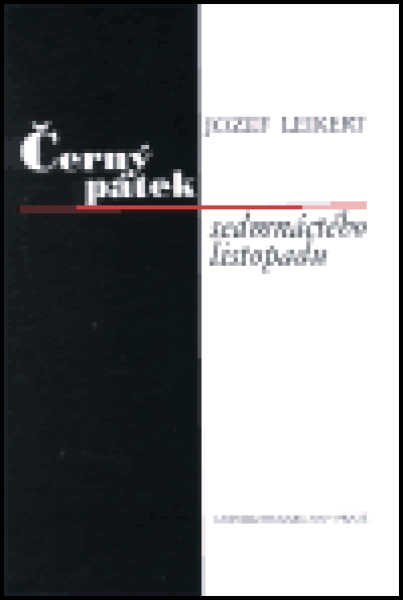 Černý pátek sedmnáctého listopadu Jozef Leikert