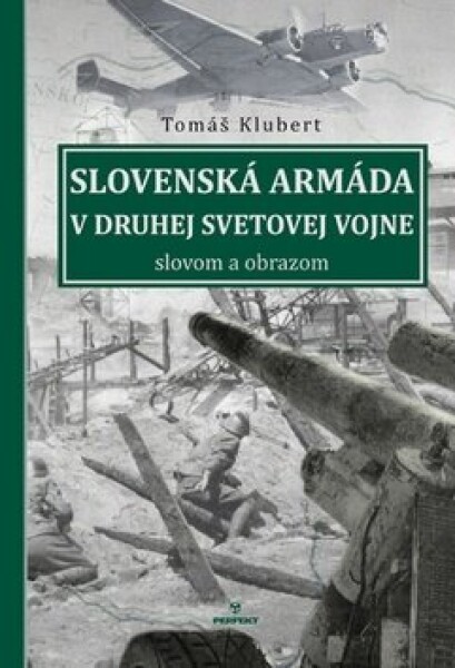 Slovenská armáda druhej svetovej vojne Tomáš Klubert