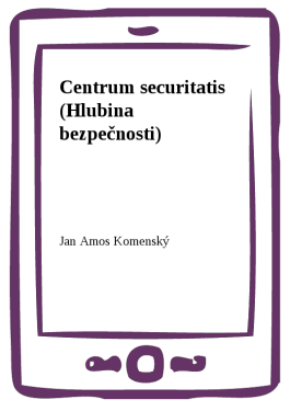 Centrum securitatis (Hlubina bezpečnosti) - Jan Ámos Komenský