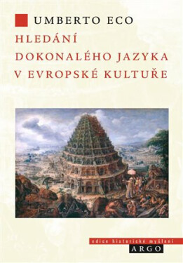 Hledání dokonalého jazyka v evropské kultuře - Umberto Eco