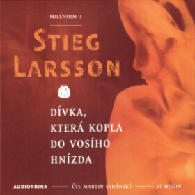 Dívka, která kopla do vosího hnízda - Stieg Larsson - audiokniha