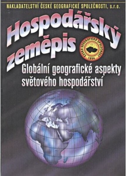 Hospodářský zeměpis Globální geografické aspekty světového hospodářství