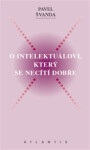 Intelektuálovi, který se necítí dobře