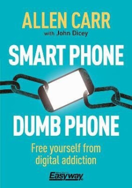 Smart Phone Dumb Phone - Allen Carr