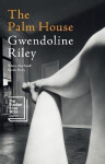 Palm House - Gwendoline Riley