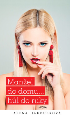 Manžel do domu… hůl do ruky - Alena Jakoubková