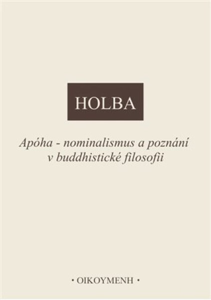 Apóha - nominalismus a poznání v buddhistické filosofii - Jiří Holba
