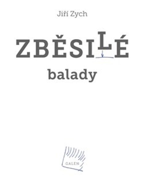 Zběsilé balady Jiří Zych