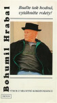 Buďte tak hodná, vytáhněte rolety - Bohumil Hrabal