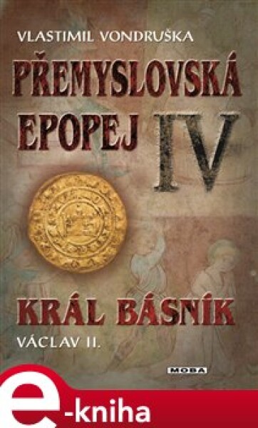 Král básník Václav II. - Vlastimil Vondruška